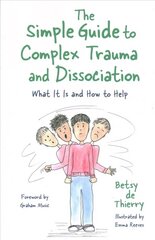 Simple Guide to Complex Trauma and Dissociation: What It Is and How to Help cena un informācija | Sociālo zinātņu grāmatas | 220.lv