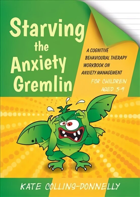 Starving the Anxiety Gremlin for Children Aged 5-9: A Cognitive Behavioural Therapy Workbook on Anxiety Management cena un informācija | Sociālo zinātņu grāmatas | 220.lv
