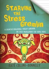 Starving the Stress Gremlin: A Cognitive Behavioural Therapy Workbook on Stress Management for Young People цена и информация | Книги по социальным наукам | 220.lv