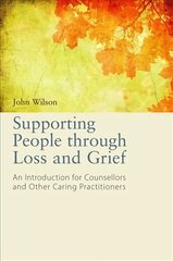 Supporting People through Loss and Grief: An Introduction for Counsellors and Other Caring Practitioners цена и информация | Книги по социальным наукам | 220.lv