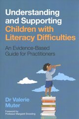 Understanding and Supporting Children with Literacy Difficulties: An Evidence-Based Guide for Practitioners cena un informācija | Sociālo zinātņu grāmatas | 220.lv