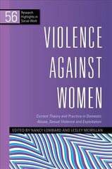 Violence Against Women: Current Theory and Practice in Domestic Abuse, Sexual Violence and Exploitation cena un informācija | Sociālo zinātņu grāmatas | 220.lv