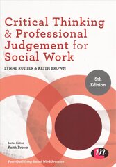 Critical Thinking and Professional Judgement for Social Work 5th Revised edition цена и информация | Книги по социальным наукам | 220.lv