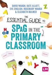 Essential Guide to SPaG in the Primary Classroom cena un informācija | Sociālo zinātņu grāmatas | 220.lv