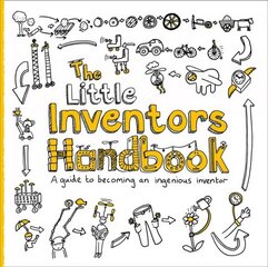 Little Inventors Handbook: A Guide to Becoming an Ingenious Inventor edition цена и информация | Книги для подростков и молодежи | 220.lv