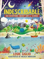 Indescribable: 100 Devotions About God and Science cena un informācija | Grāmatas pusaudžiem un jauniešiem | 220.lv