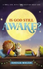 Is God Still Awake?: A Small Girl with a Big Question About God cena un informācija | Grāmatas pusaudžiem un jauniešiem | 220.lv