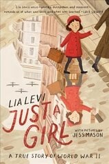 Just a Girl: A True Story of World War II cena un informācija | Grāmatas pusaudžiem un jauniešiem | 220.lv