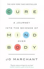Cure: A Journey Into the Science of Mind over Body Main цена и информация | Книги по экономике | 220.lv