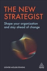 New Strategist: Shape your Organization and Stay Ahead of Change цена и информация | Книги по экономике | 220.lv