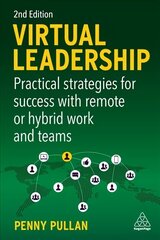 Virtual Leadership: Practical Strategies for Success with Remote or Hybrid Work and Teams 2nd Revised edition цена и информация | Книги по экономике | 220.lv
