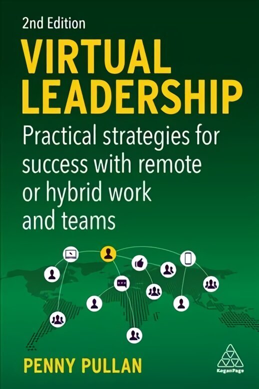 Virtual Leadership: Practical Strategies for Success with Remote or Hybrid Work and Teams 2nd Revised edition цена и информация | Ekonomikas grāmatas | 220.lv