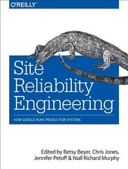 Site Reliability Engineering: How Google Runs Production Systems цена и информация | Книги по экономике | 220.lv