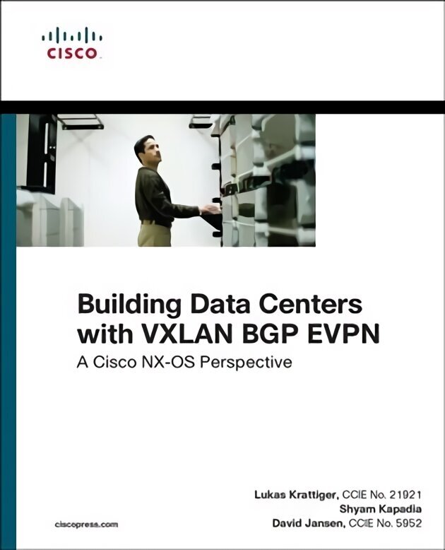Building Data Centers with VXLAN BGP EVPN: A Cisco NX-OS Perspective цена и информация | Ekonomikas grāmatas | 220.lv