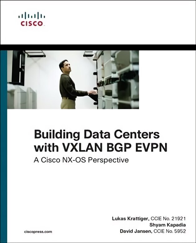 Building Data Centers with VXLAN BGP EVPN: A Cisco NX-OS Perspective cena un informācija | Ekonomikas grāmatas | 220.lv