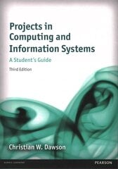 Projects in Computing and Information Systems: A Student's Guide 3rd edition cena un informācija | Ekonomikas grāmatas | 220.lv