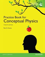 Practice Book for Conceptual Physics, The, Global Edition 12th edition цена и информация | Развивающие книги | 220.lv