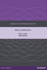 History of Mathematics, A: Pearson New International Edition 3rd edition цена и информация | Книги по экономике | 220.lv