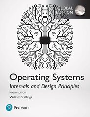 Operating Systems: Internals and Design Principles, Global Edition 9th edition цена и информация | Книги по экономике | 220.lv