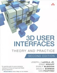 3D User Interfaces: Theory and Practice 2nd edition cena un informācija | Ekonomikas grāmatas | 220.lv