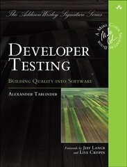 Developer Testing: Building Quality into Software cena un informācija | Ekonomikas grāmatas | 220.lv