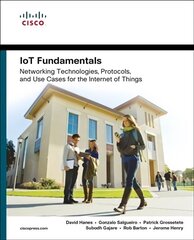 IoT Fundamentals: Networking Technologies, Protocols, and Use Cases for the Internet of Things cena un informācija | Ekonomikas grāmatas | 220.lv