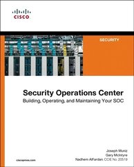 Security Operations Center: Building, Operating, and Maintaining your SOC цена и информация | Книги по экономике | 220.lv