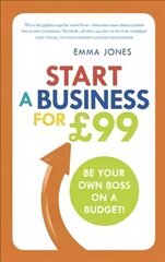 Start a Business for GBP99: Be your own boss on a budget цена и информация | Книги по экономике | 220.lv