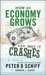 How an Economy Grows and Why It Crashes: Two Tales of the Economy цена и информация | Книги по экономике | 220.lv