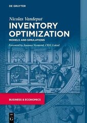 Inventory Optimization: Models and Simulations cena un informācija | Ekonomikas grāmatas | 220.lv