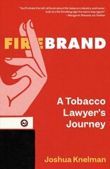 Firebrand: A Tobacco Lawyer's Journey cena un informācija | Ekonomikas grāmatas | 220.lv
