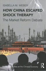 How China Escaped Shock Therapy: The Market Reform Debate цена и информация | Книги по экономике | 220.lv