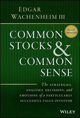 Common Stocks and Common Sense - The Strategies, Analyses, Decisions, and Emotions of a Particularly Successful Value Investor, Fully Upd cena un informācija | Ekonomikas grāmatas | 220.lv