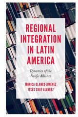 Regional Integration in Latin America: Dynamics of the Pacific Alliance cena un informācija | Ekonomikas grāmatas | 220.lv