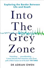 Into the Grey Zone: Exploring the Border Between Life and Death Main cena un informācija | Ekonomikas grāmatas | 220.lv