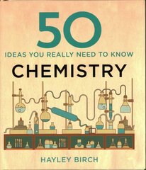 50 Chemistry Ideas You Really Need to Know цена и информация | Книги по экономике | 220.lv