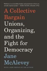 Collective Bargain: Unions, Organizing, and the Fight for Democracy cena un informācija | Ekonomikas grāmatas | 220.lv