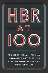 HBR at 100: The Most Influential and Innovative Articles from Harvard Business Review's First Century cena un informācija | Ekonomikas grāmatas | 220.lv