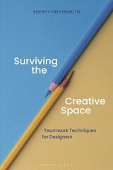 Surviving the Creative Space: Teamwork techniques for designers cena un informācija | Ekonomikas grāmatas | 220.lv