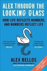 Alex Through the Looking-Glass: How Life Reflects Numbers, and Numbers Reflect Life cena un informācija | Ekonomikas grāmatas | 220.lv