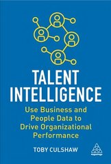 Talent Intelligence: Use Business and People Data to Drive Organizational Performance цена и информация | Книги по экономике | 220.lv