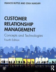 Customer Relationship Management: Concepts and Technologies 4th edition цена и информация | Книги по экономике | 220.lv