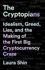 The Cryptopians: Idealism, Greed, Lies, and the Making of the First Big Cryptocurrency Craze cena un informācija | Ekonomikas grāmatas | 220.lv