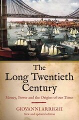 Long Twentieth Century: Money, Power and the Origins of Our Times 2nd edition cena un informācija | Ekonomikas grāmatas | 220.lv
