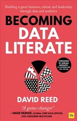 Becoming Data Literate: Building a great business, culture and leadership through data and analytics цена и информация | Книги по экономике | 220.lv