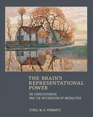 Brain's Representational Power: On Consciousness and the Integration of Modalities цена и информация | Книги по экономике | 220.lv