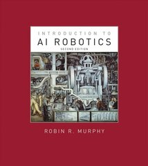 Introduction to AI Robotics second edition цена и информация | Книги по экономике | 220.lv