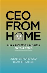 CEO From Home - Run a Successful Business on Your Terms cena un informācija | Ekonomikas grāmatas | 220.lv