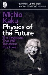 Physics of the Future: The Inventions That Will Transform Our Lives цена и информация | Книги по экономике | 220.lv