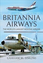 Britannia Airways: The World's Largest Holiday Airline цена и информация | Книги по экономике | 220.lv